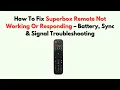 How To Fix Superbox Remote Not Working or Responding - Battery Sync Signal Troubleshooting