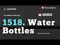 1518 Water Bottles using Java 07 July 2024 Leetcode Math Simulation Java Data Structure
