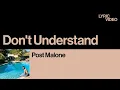 Post Malone - Don t Understand l