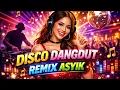 Lagu DISCO DANGDUT REMIX VIRAL FULL BASS ~ DJ ASYIK BUAT GOYANG JEDAG