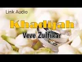 Download Lagu Khadijah - Veve Zulfikar + Lirik || #khadija #veve