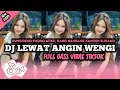 Download Lagu DJ LEWAT ANGIN WENGI ( RUNGOKNO SWORO ATIKU ) FULL BASS MANGKANE VIRAL TIKTOK TERBARU 2025 🔥