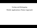 Testing and Debugging Mobile Applications