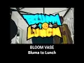[歌詞付MV] Bluma to Lunch - BLOOM VASE (Lyric Video)