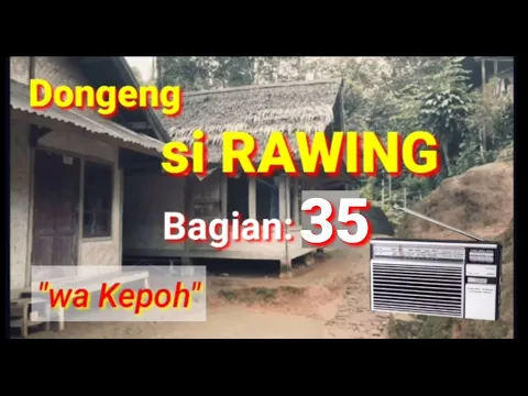 Download MP3 Dongeng si Rawing ngumbara, wa Kepoh Bagian 35