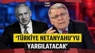 'Türkiye Netanyahu'yu Yargılatacak' İsmail Hakkı Pekin'den Çarpıcı Değerlendirme - TGRT Haber