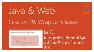 Wrapper Classes in Java toUnsignedInt Method of Byte and Short Wrapper Classes in Java