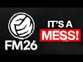 FM26 is Worse than I Thought
