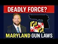 Maryland Gun Laws EXPLAINED Self Defense Deadly Force