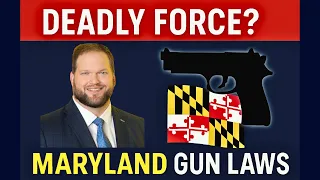 Maryland Gun Laws EXPLAINED Self Defense Deadly Force
