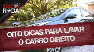 MÃO NA RODA: 8 DICAS PARA LAVAR O CARRO DIREITINHO