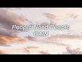 Download Lagu People need people - CAIN | Lyrics