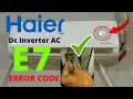 Fixed Haier Dc Inverter Split Air Conditioner E7 Error Solve in Urdu Hindi 1 Ton 1 5 2 Ton