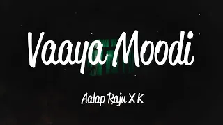 vaaya moodi summa iru da lyrics aalap raju u0026 k