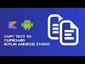 How to Copy Text to Clip Board Using Kotlin in Android Studio