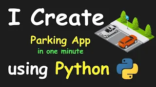 I CREATE PARKING APP IN 1 MIN USING PYTHON LEARN PYTHON BY BUILDING SIMPLE PROJECTS