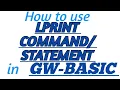 LPRINT COMMAND STATEMENT in GW-BASIC with Practical Example in GW-BASIC