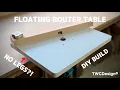 Floating Router Table!