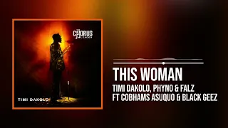 timi dakolo phyno and falz this woman featuring cobhams asuquo and black geez official audio