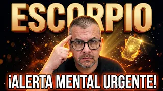 ESCORPIO ♏ NO PERMITAS QUE TU MENTE TE SABOTEE: EL MENSAJE URGENTE QUE DEBES ESCUCHAR HOY