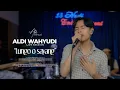 Aldi Wahyudi - Lungo O Sayang (Live Session)