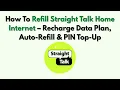 How To Refill Straight Talk Home Internet - Recharge Data Plan Auto-Refill PIN Top-Up
