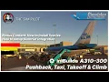 MSFS Tutorial Part 2 Inibuilds A310-300 Pushback Taxi Takeoff Climb