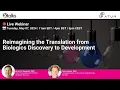 Reimagining the Translation from Biologics Discovery to Development