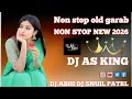 Lagu NON STOP OLD GARBA SONG 2025 MIX BY DJ SUNIL NAVSARI // DJ AS // GUJARATI GARBA 2025 // HINDI GARBA