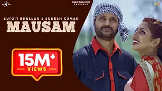 New Punjabi Songs 2015 MAUSAM SURJIT BHULLAR Feat SUDESH KUMARI Punjabi Romantic Songs 2015 