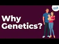 Why Genetics - Lesson 1 Don t Memorise