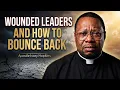 WOUNDED LEADERS AND HOW TO BOUNCE BACK
