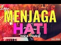 Download Lagu Menjaga Hati || Jarak demi Kebaikan dan Kebebasan dari Benci