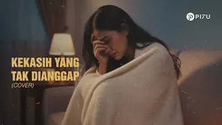 kekasih yang tak dianggap pinkan mambo cover by pi7u