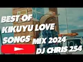 Lagu BEST OF KIKUYU LOVE SONGS  2024 MIX ft WENDO WA IHERA TOXIC LOVE SAMIDOH DEMATHEW SALIM WACHUKA#hits