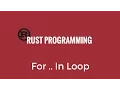Rust Programming Tutorial - Rust For Loop