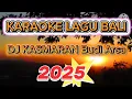KARAOKE DJ KASMARAN Budi Arsa 2025