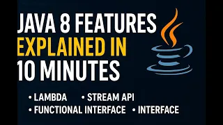 Java 8 Features Explained in 10 Minutes Lambda Stream API Functional Interface Java Interview