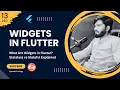 13 - What Are Widgets in Flutter
