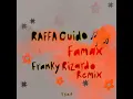 Famax (Franky Rizardo Remix) - Raffa Guido & Franky Rizardo