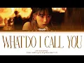 Download Lagu TAEYEON 'What Do I Call You' Lyrics (태연 What Do I Call You 가사) (Color Coded Lyrics)