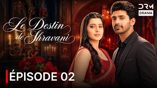Le Destin de Shravani | Épisode 2 Complet | Série Dramatique en Français | DC16