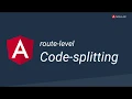 Route-level code-splitting with Angular