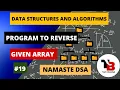 Program to Reverse Given Array in Hindi DSA in Hindi Namaste DSA Tech Blooded