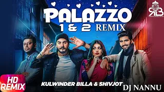 palazzo 1 u0026 2 remix kulwinder billa x shivjot ft dj nannu
