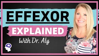 Effexor Venlafaxine Review Psychiatrist Discusses MUST KNOW Facts Dr Aly
