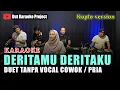 Download Lagu DERITAMU DERITAKU KARAOKE DUET TANPA VOCAL COWOK/PRIA VERSI KOPLO
