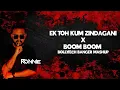 EK TOH KUM ZINDAGANI BANGER - DJ RONNIE | BOLLYWOOD MASHUP | BOLLYWOOD BANGER | MASHUP | BOLLYTECH