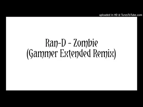 Download MP3 Ran-D - Zombie (Gammer Extended Remix)