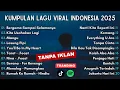 Lagu Top Hits Spotify Indonesia 2025 | Top Spotify Indonesia 2025 | Lagu Hits Spotify 2025 | Lagu Terbaru